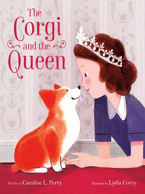 Title details for The Corgi and the Queen by Caroline L. Perry - Available